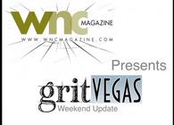 GritVegas Weekend Update brought to you by WNC Magazine